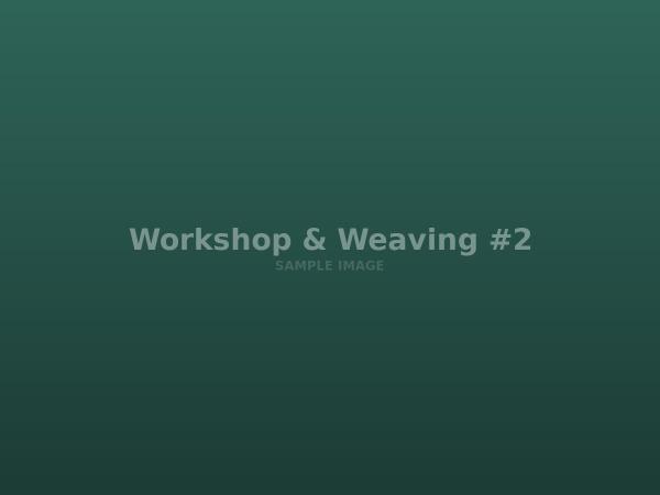 Workshop & Weaving photo 2