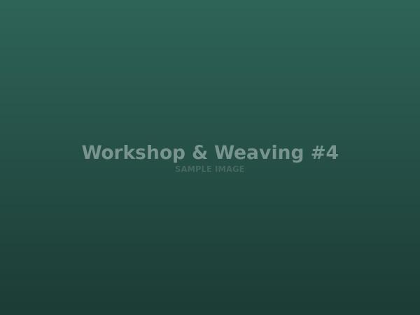 Workshop & Weaving photo 4